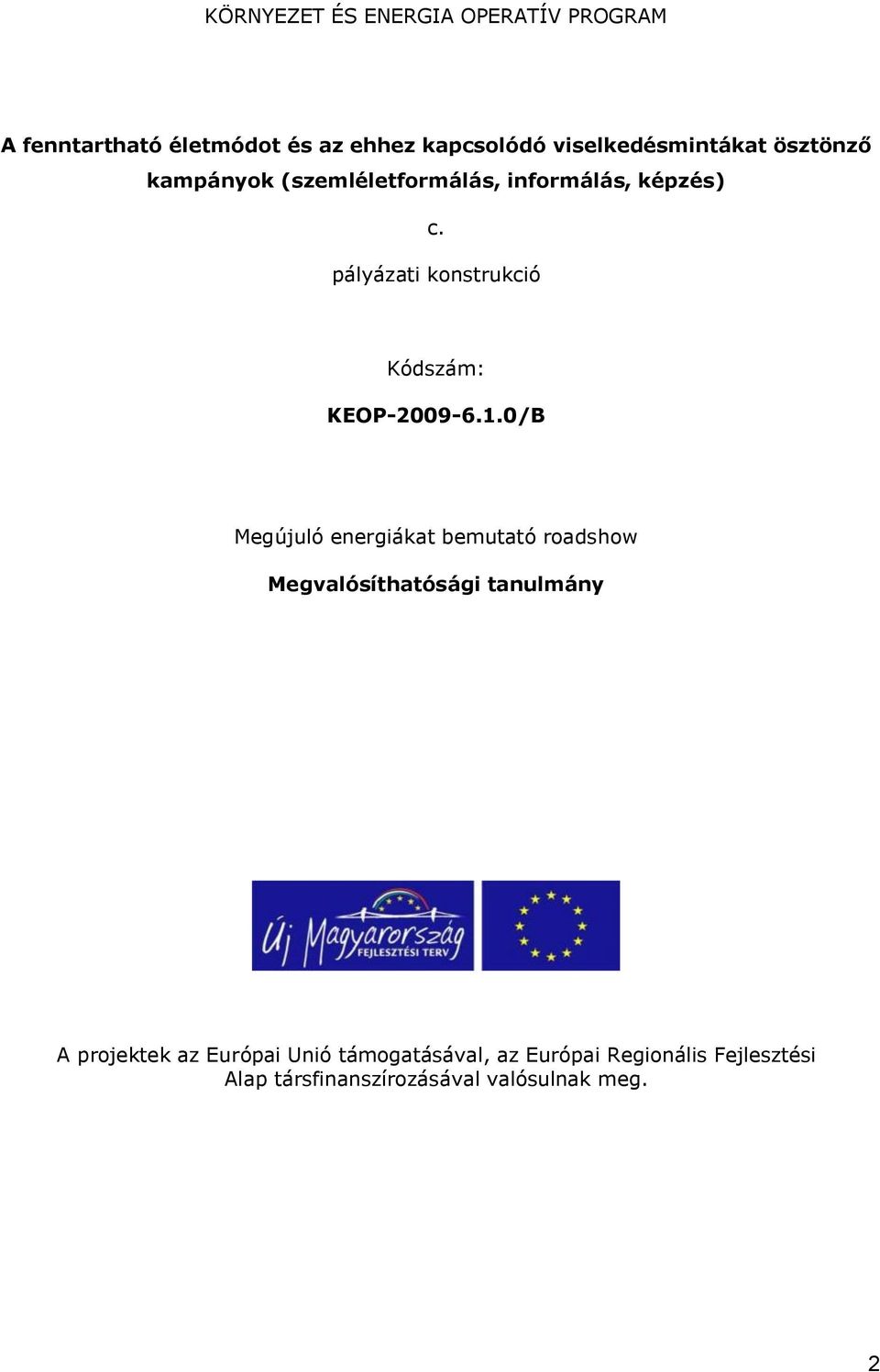 pályázati konstrukció Kódszám: KEOP-2009-6.1.