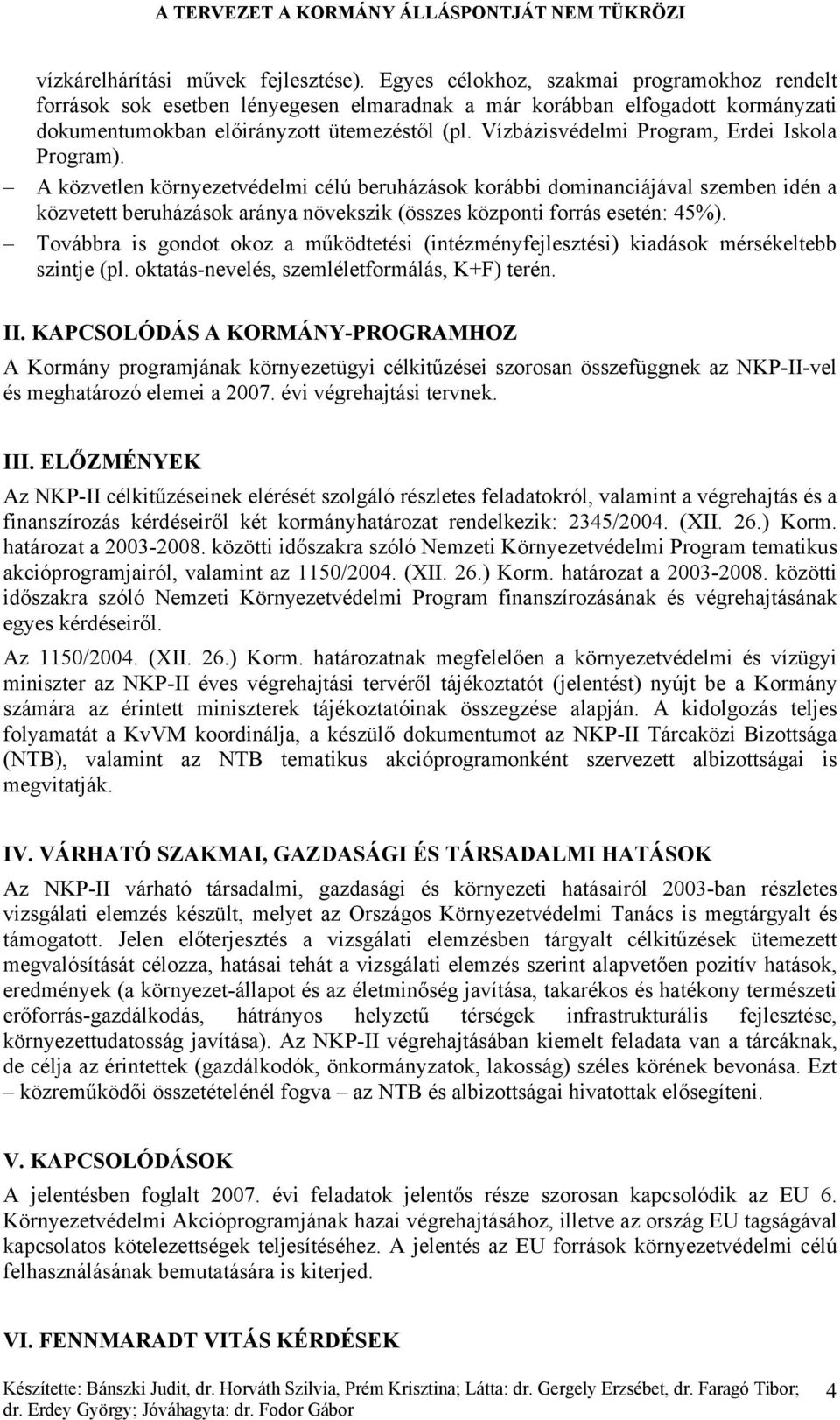 Vízbázisvédelmi Program, Erdei Iskola Program).