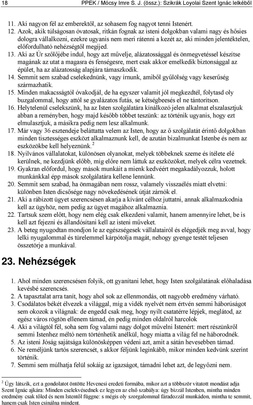 nehézségtől megijed. 13.