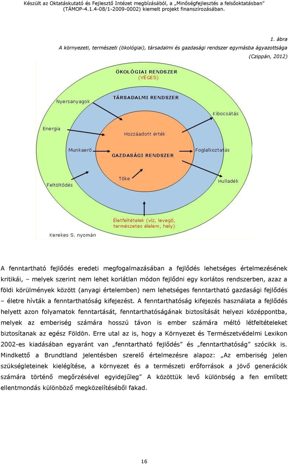 életre hívták a fenntarthatóság kifejezést.