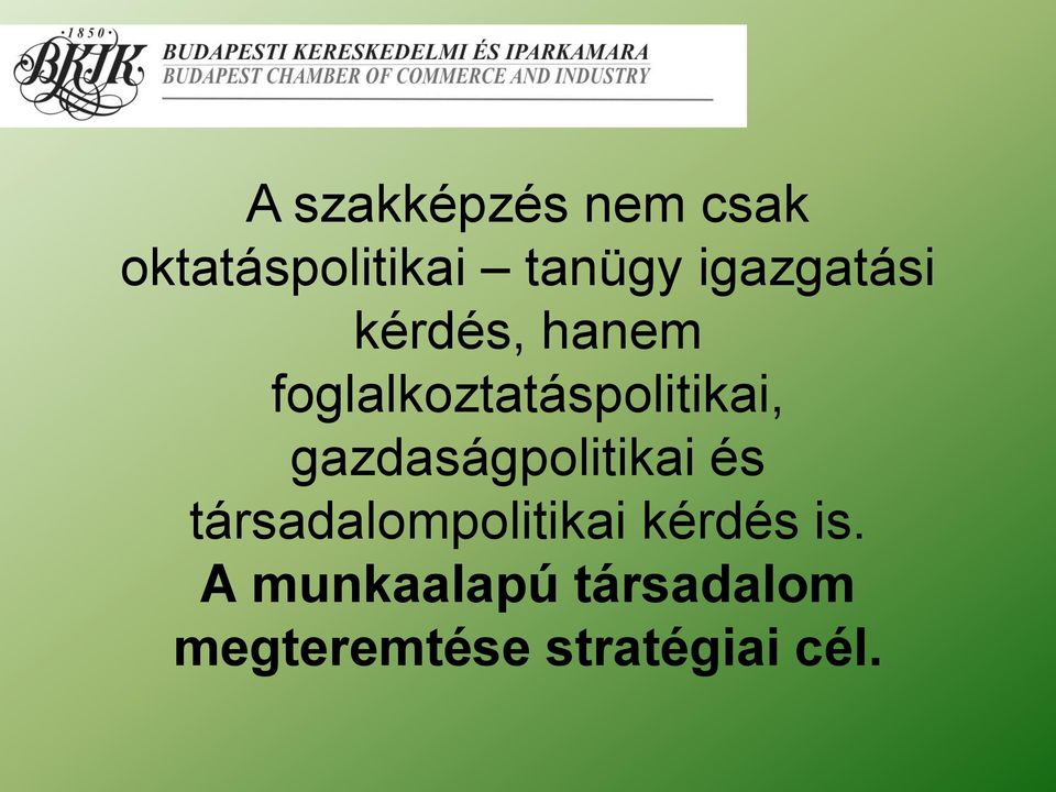 gazdaságpolitikai és társadalompolitikai kérdés