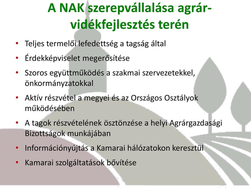 részvétel a megyei és az Országos Osztályok működésében A tagok részvételének ösztönzése a helyi