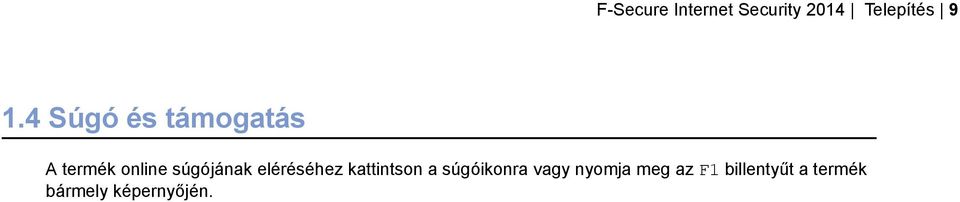 eléréséhez kattintson a súgóikonra vagy nyomja