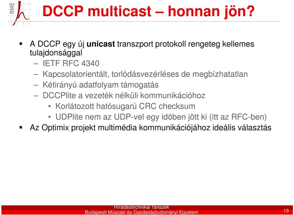 torlódásvezérléses de megbízhatatlan Kétirányú adatfolyam támogatás DCCPlite a vezeték nélküli kommunikációhoz