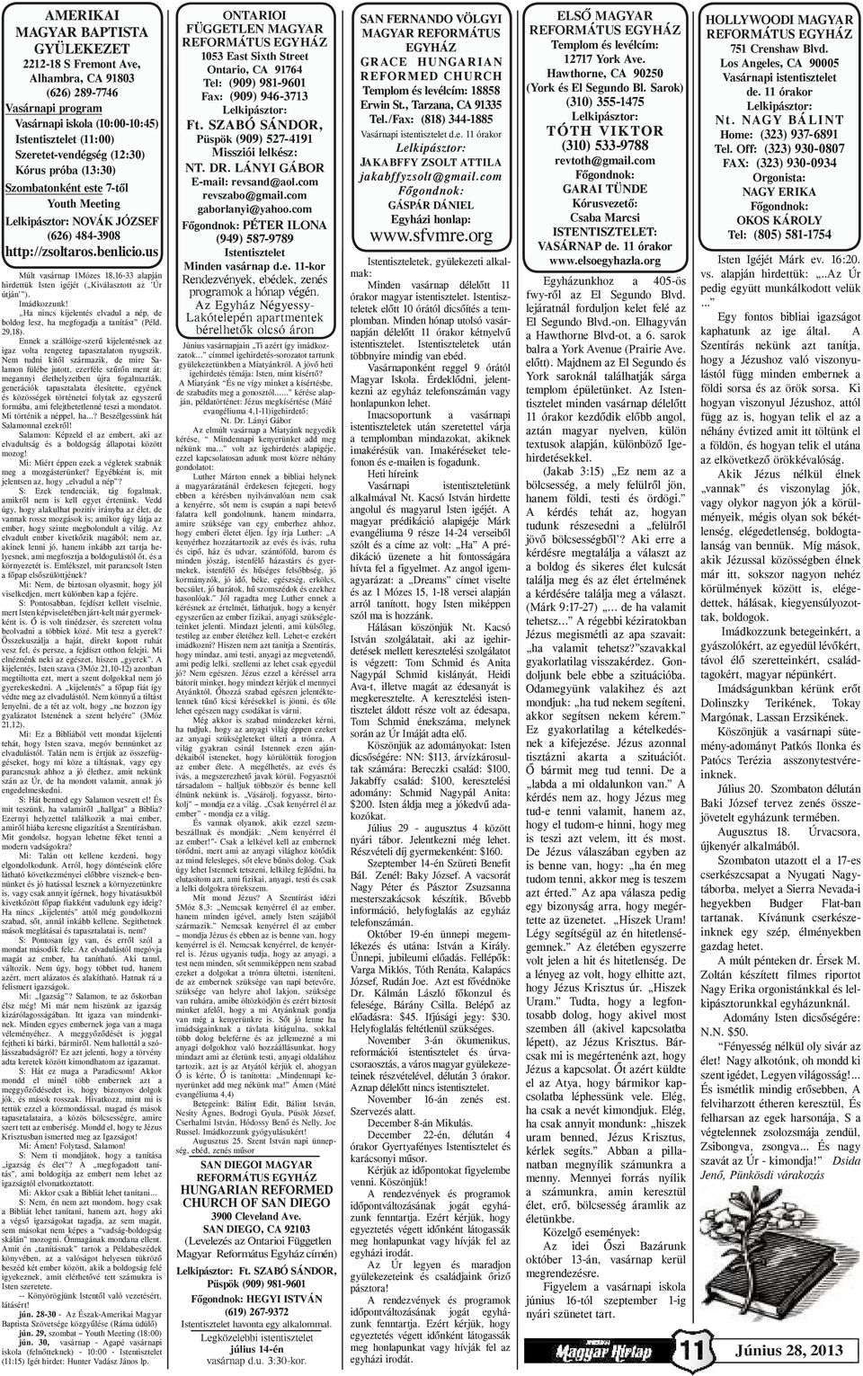 us Múlt vasárnap 1Mózes 18,16-33 alapján hirdettük Isten igéjét ( Kiválasztott az Úr útján ). Imádkozzunk! Ha nincs kijelentés elvadul a nép, de boldog lesz, ha megfogadja a tanítást (Péld. 29,18).