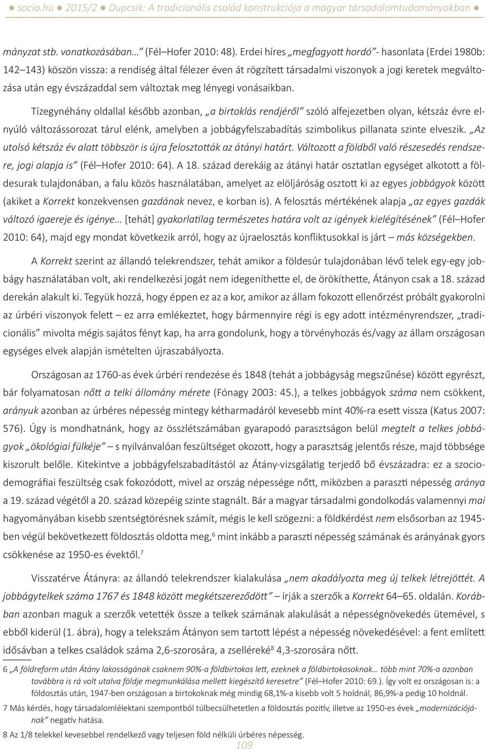 változtak meg lényegi vonásaikban.