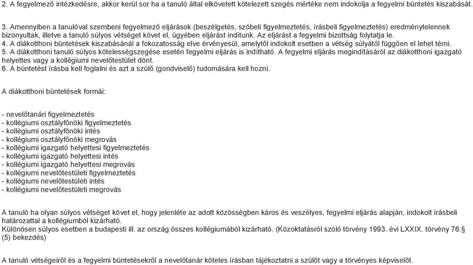 eljárást indítunk. Az eljárást a fegyelmi bizottság folytatja le. 4.