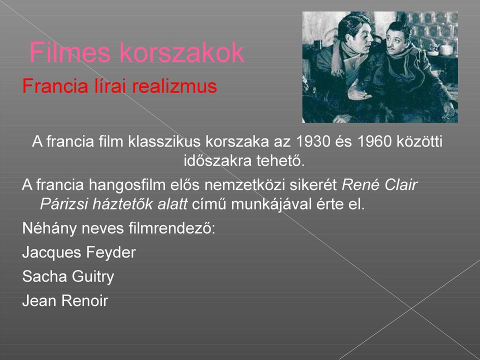 A francia hangosfilm elős nemzetközi sikerét René Clair Párizsi