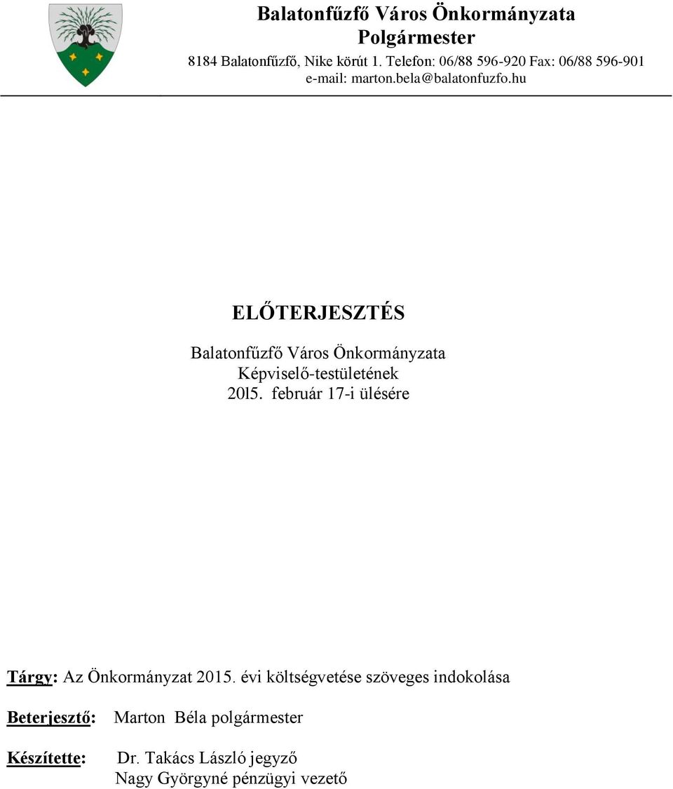 hu ELŐTERJESZTÉS Balatonfűzfő Város Önkormányzata Képviselő-testületének 20l5.