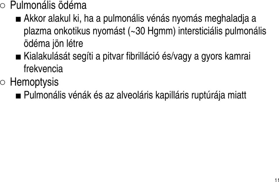 létre Kialakulását segíti a pitvar fibrilláció és/vagy a gyors kamrai