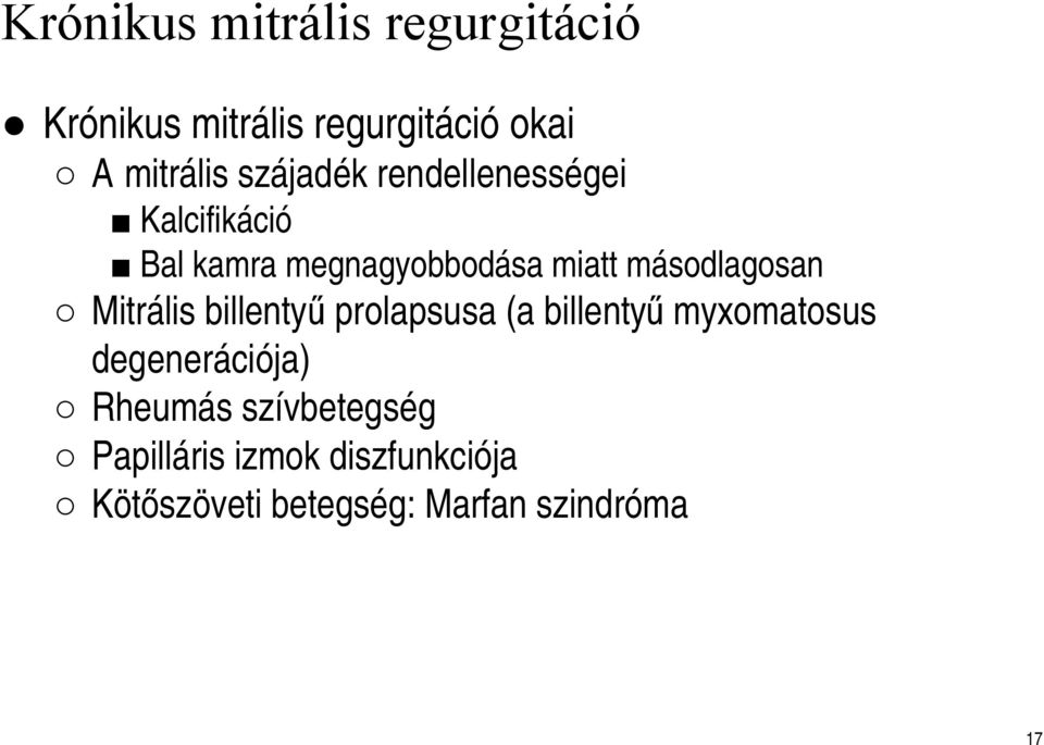 másodlagosan Mitrális billentyű prolapsusa (a billentyű myxomatosus