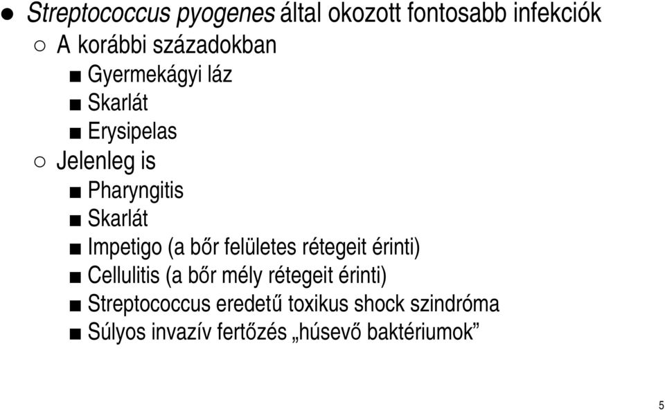 bőr felületes rétegeit érinti) Cellulitis (a bőr mély rétegeit érinti)