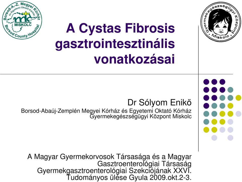 Központ Miskolc A Magyar Gyermekorvosok Társasága és a Magyar