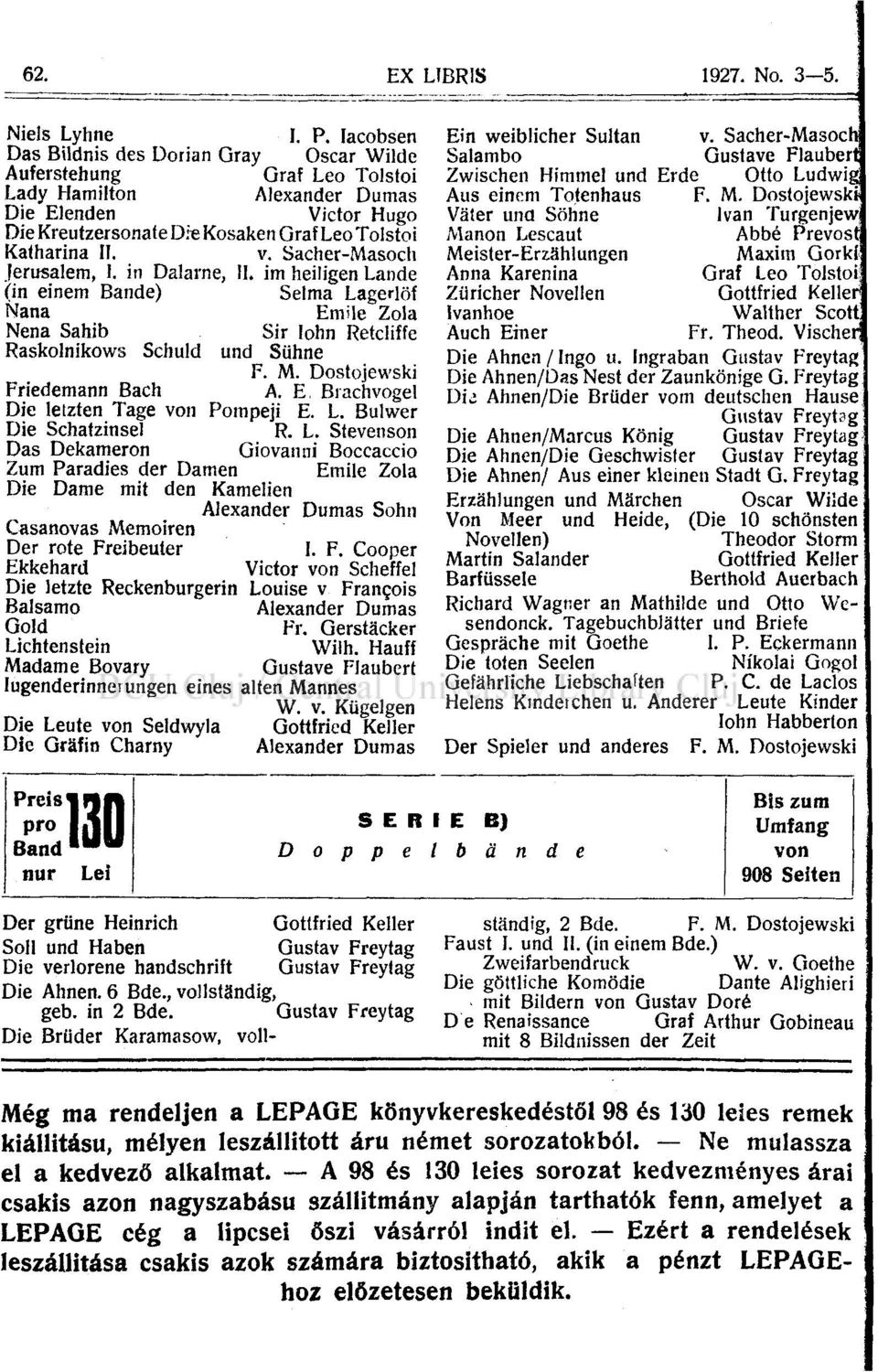 Sacher-Masoch Jerusalem, I. in Dalarne, II. im heiligen Lande (in einem Bande) Selma Lagerlöf Nana Emüe Zola Nena Sahib Sir lohn Retcliffe Raskolnikows Schuld und Sühne F. M.