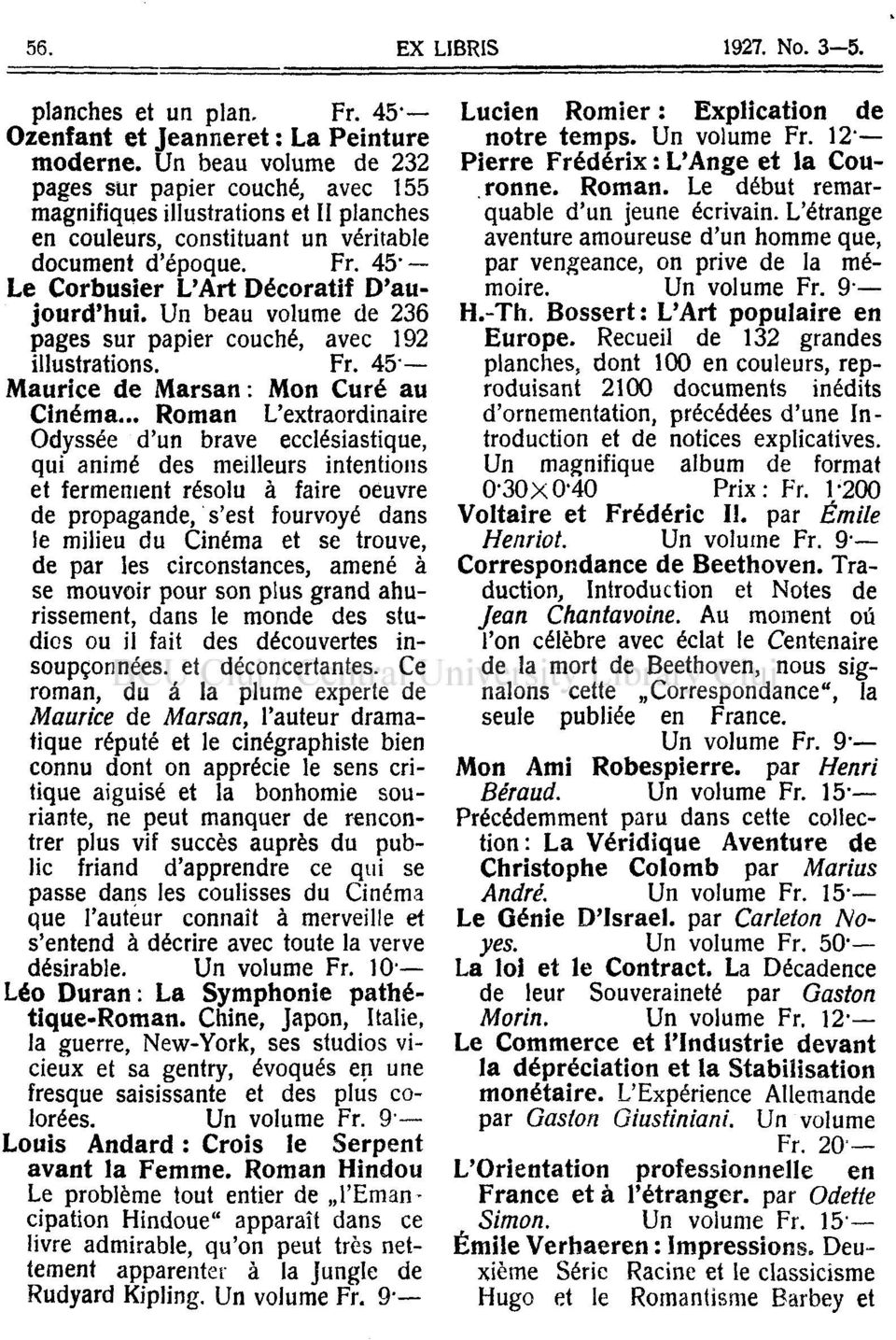 45- - Le Corbusier L'Art Décoratif D'aujourd'hui. Un beau volume de 236 pages sur papier couché, avec 192 illustrations. Fr. 45 Maurice de Marsán: Mon Curé au Cinéma.