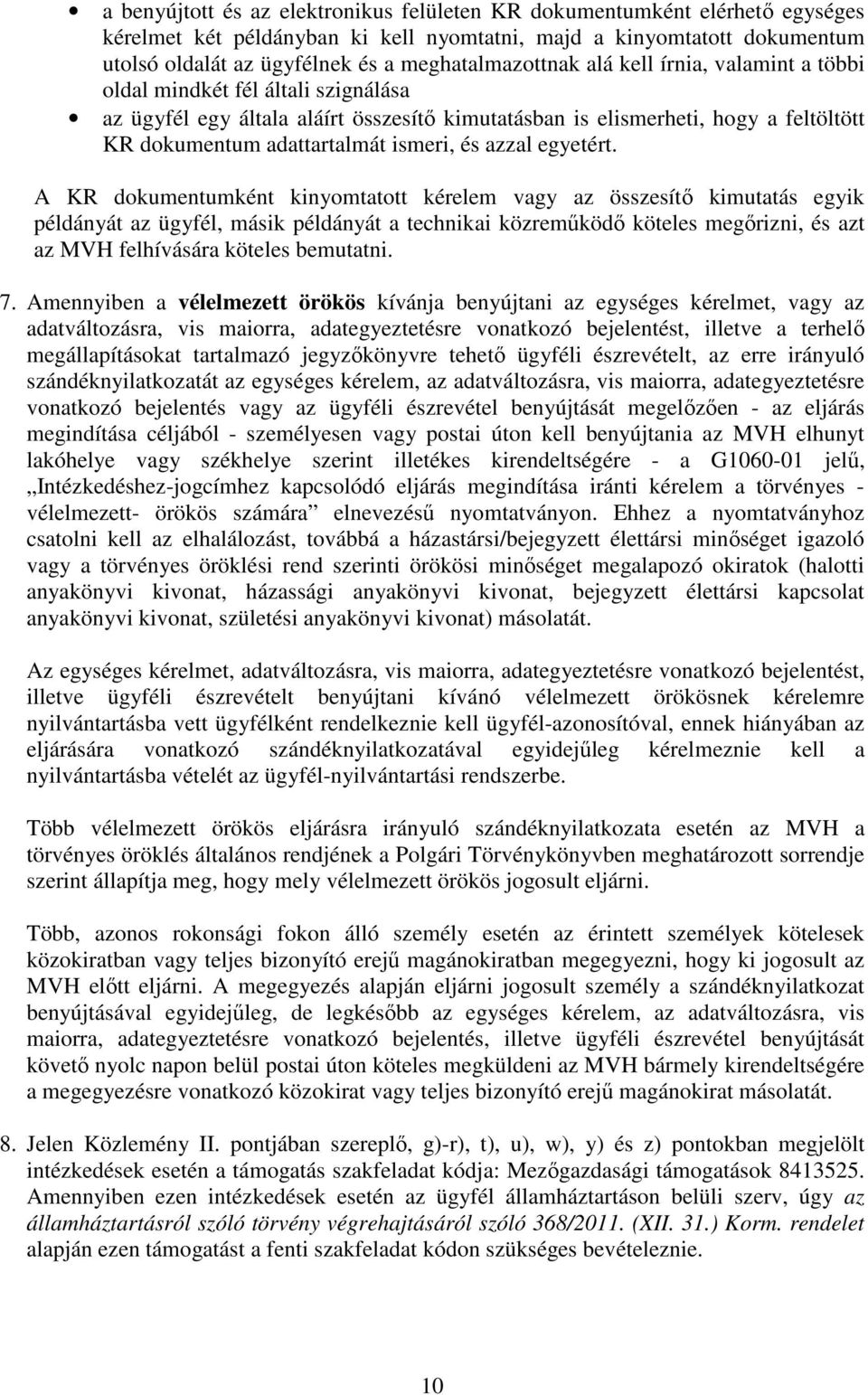 ismeri, és azzal egyetért.