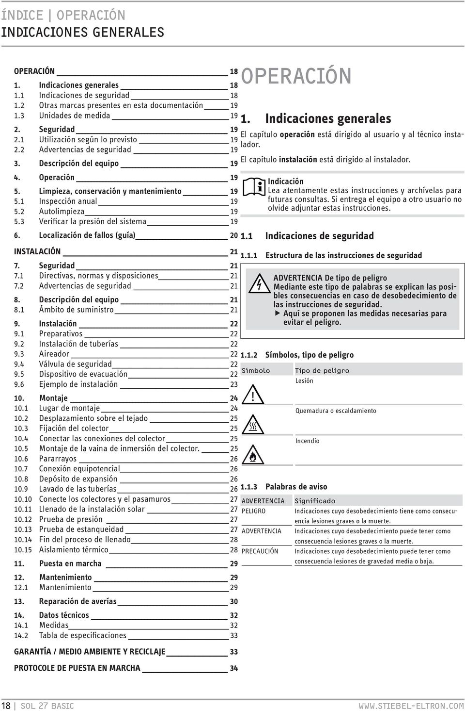 Descripción del equipo 19 El capítulo instalación está dirigido al instalador. 4. Operación 19 Indicación 5.