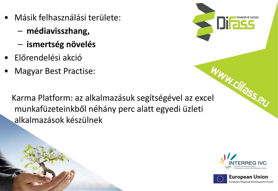 Platform: az alkalmazásuk segítségével az excel