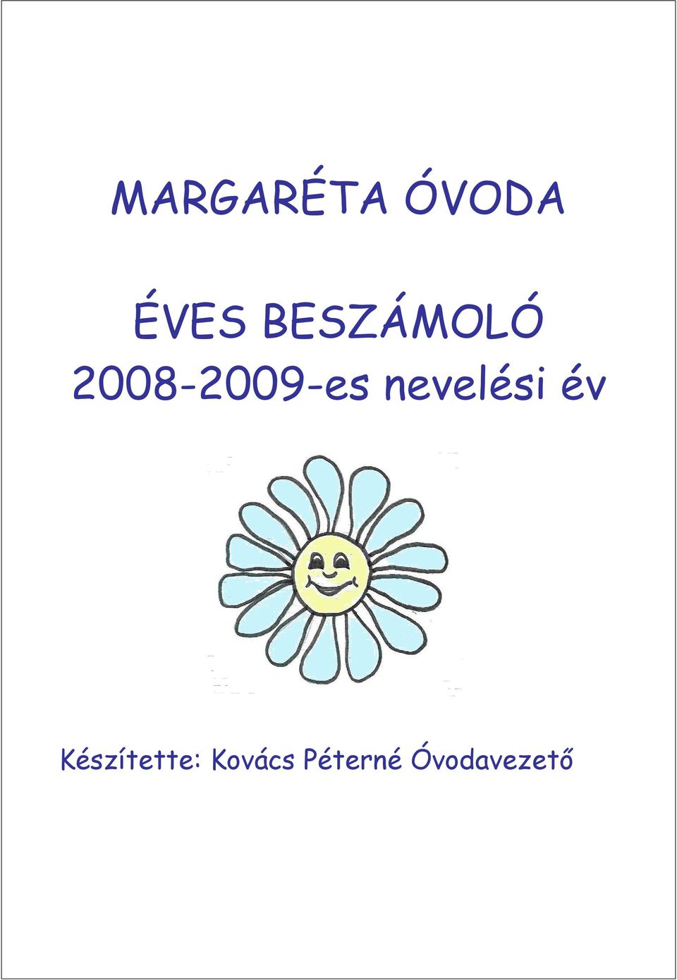 nevelési év Készítette: