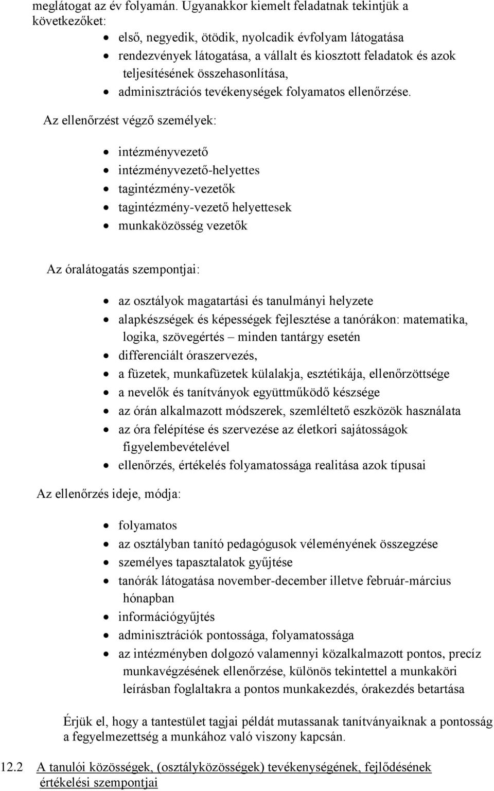 összehasonlítása, adminisztrációs tevékenységek folyamatos ellenőrzése.