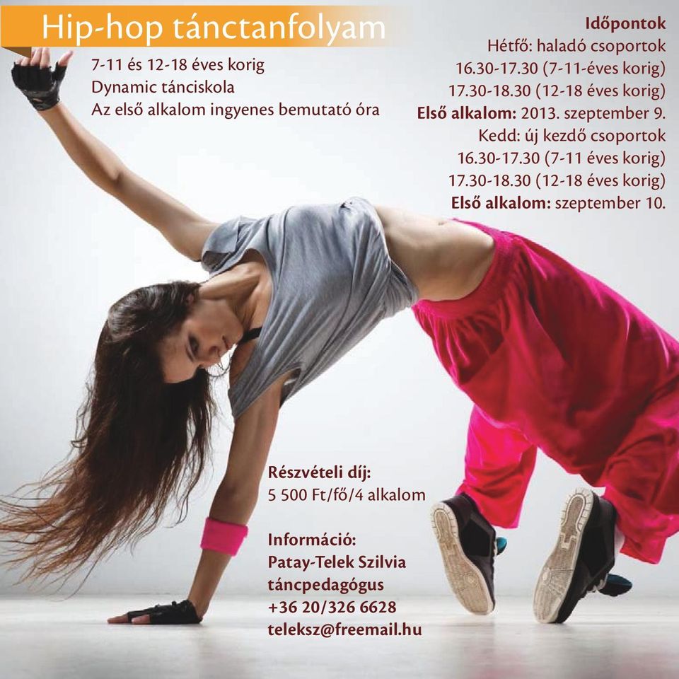 Kedd: új kezdő csoportok 16.30-17.30 (7-11 éves korig) 17.30-18.30 (12-18 éves korig) Első alkalom: szeptember 10.