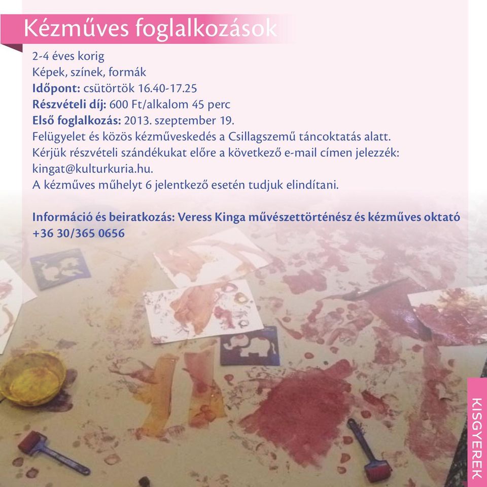 Felügyelet és közös kézműveskedés a Csillagszemű táncoktatás alatt.
