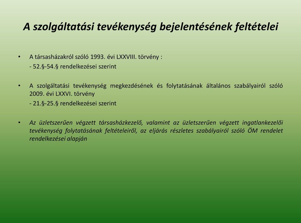 évi LXXVI. törvény - 21. -25.