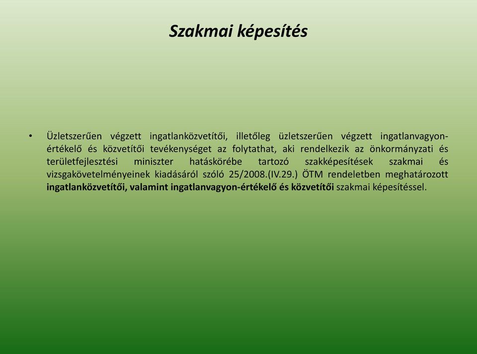 területfejlesztési miniszter hatáskörébe tartozó szakképesítések szakmai és vizsgakövetelményeinek kiadásáról