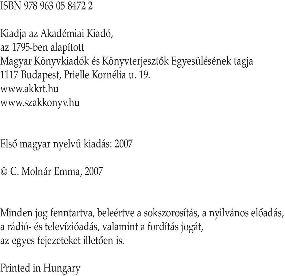 hu Elsõ magyar nyelvû kiadás: 2007 C.