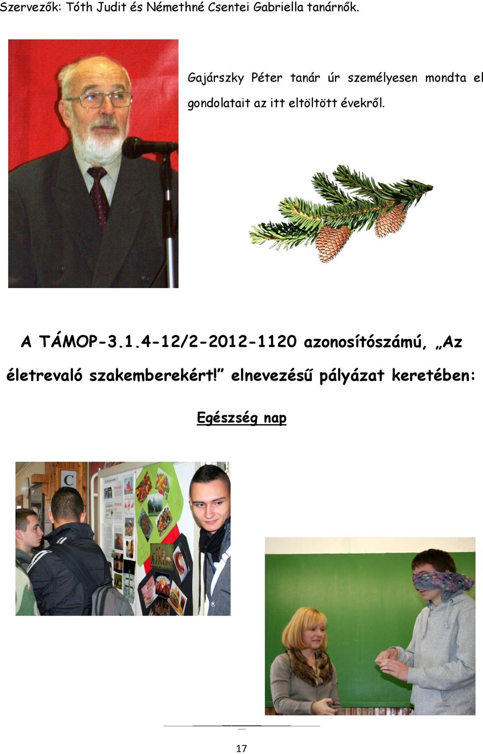 eltöltött évekről. A TÁMOP-3.1.