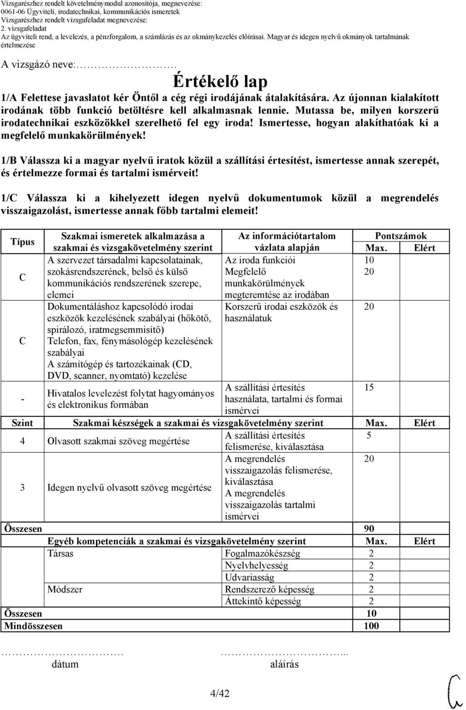 1/B Válassza ki a magyar nyelvű iratok közül a szállítási értesítést, ismertesse annak szerepét, és értelmezze formai és tartalmi ismérveit!