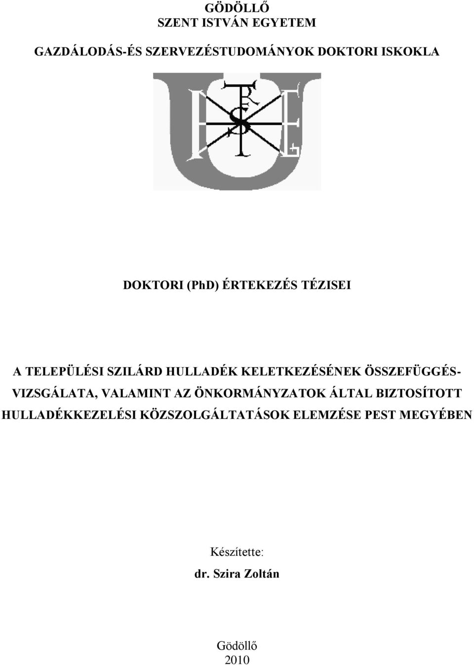 ÖSSZEFÜGGÉS- VIZSGÁLATA, VALAMINT AZ ÖNKORMÁNYZATOK ÁLTAL BIZTOSÍTOTT