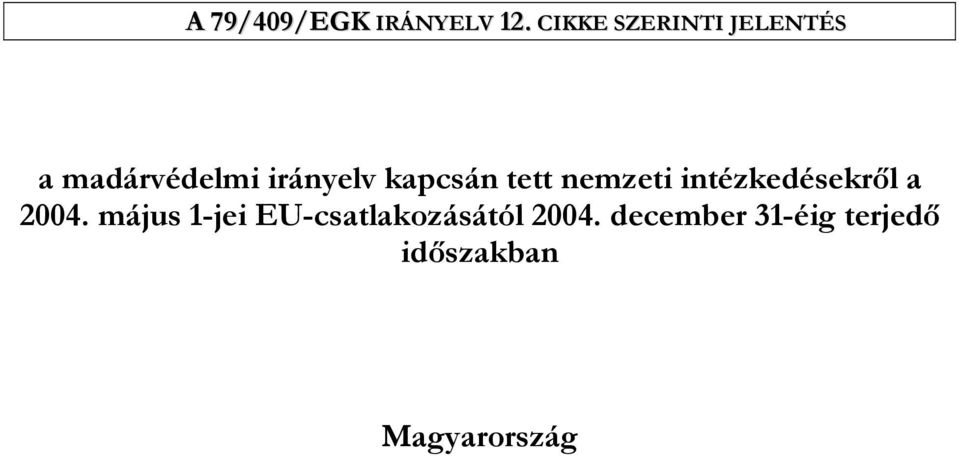 kapcsán tett nemzeti intézkedésekről a 2004.