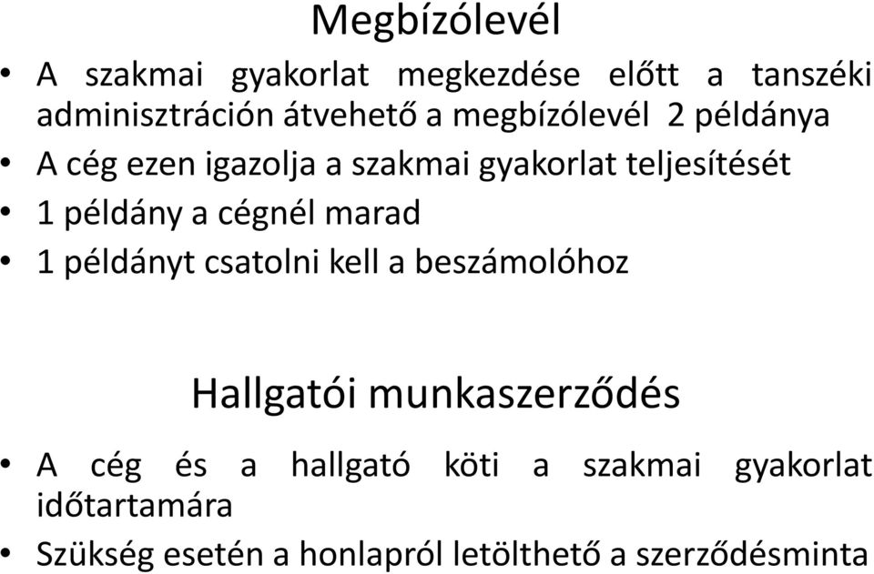 cégnél marad 1 példányt csatolni kell a beszámolóhoz Hallgatói munkaszerződés A cég és a