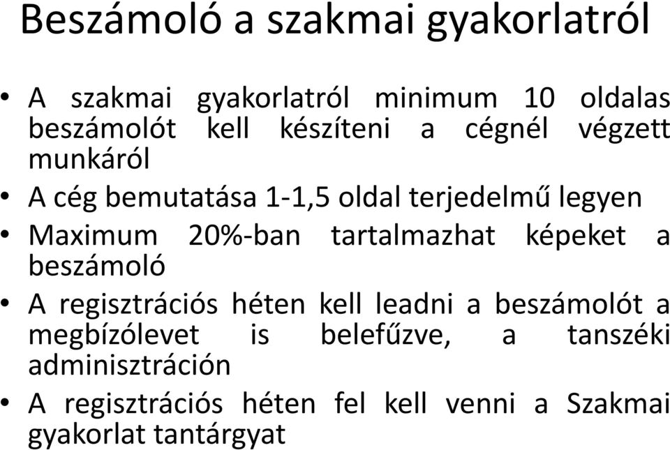 tartalmazhat képeket a beszámoló A regisztrációs héten kell leadni a beszámolót a megbízólevet is