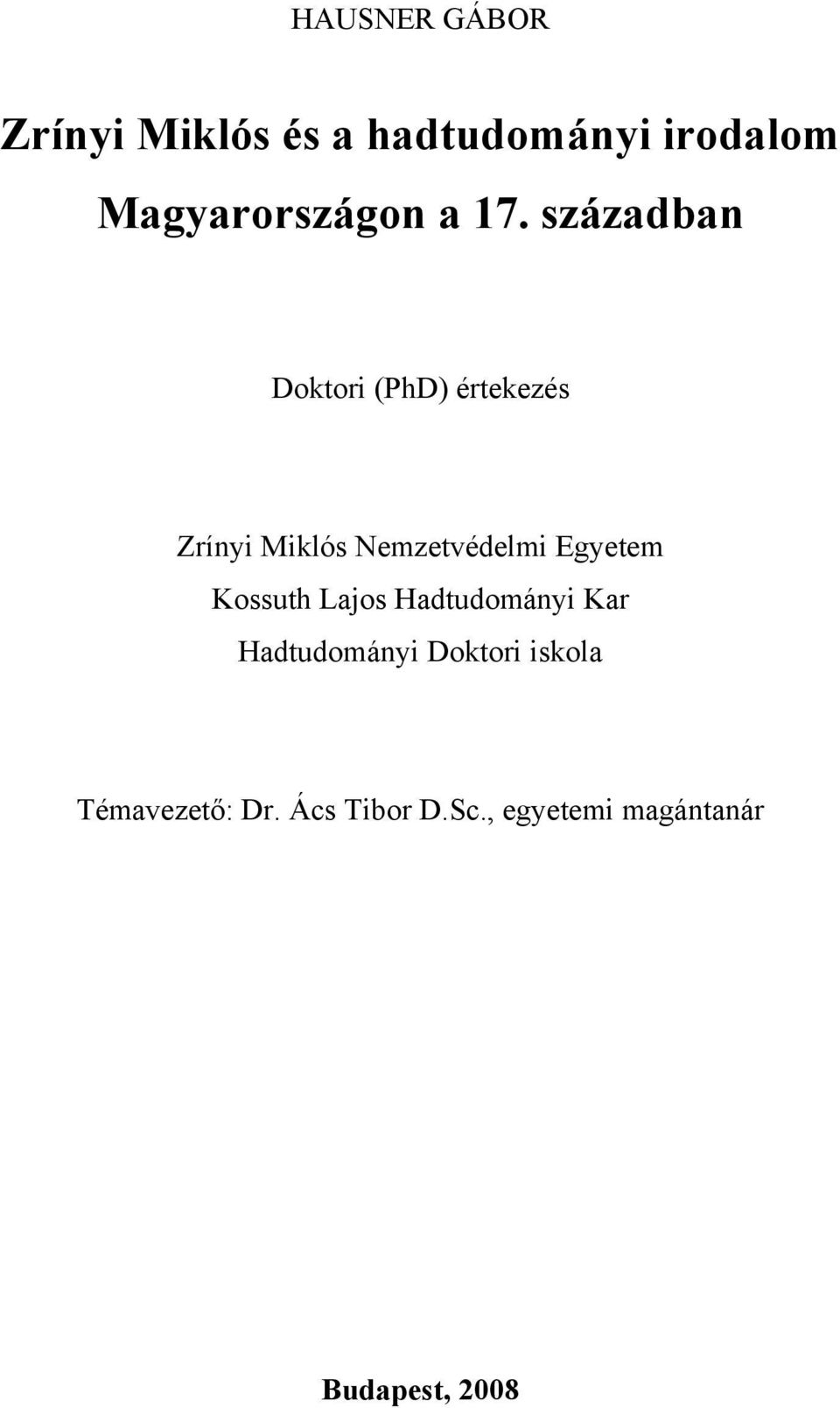 században Doktori (PhD) értekezés Zrínyi Miklós Nemzetvédelmi