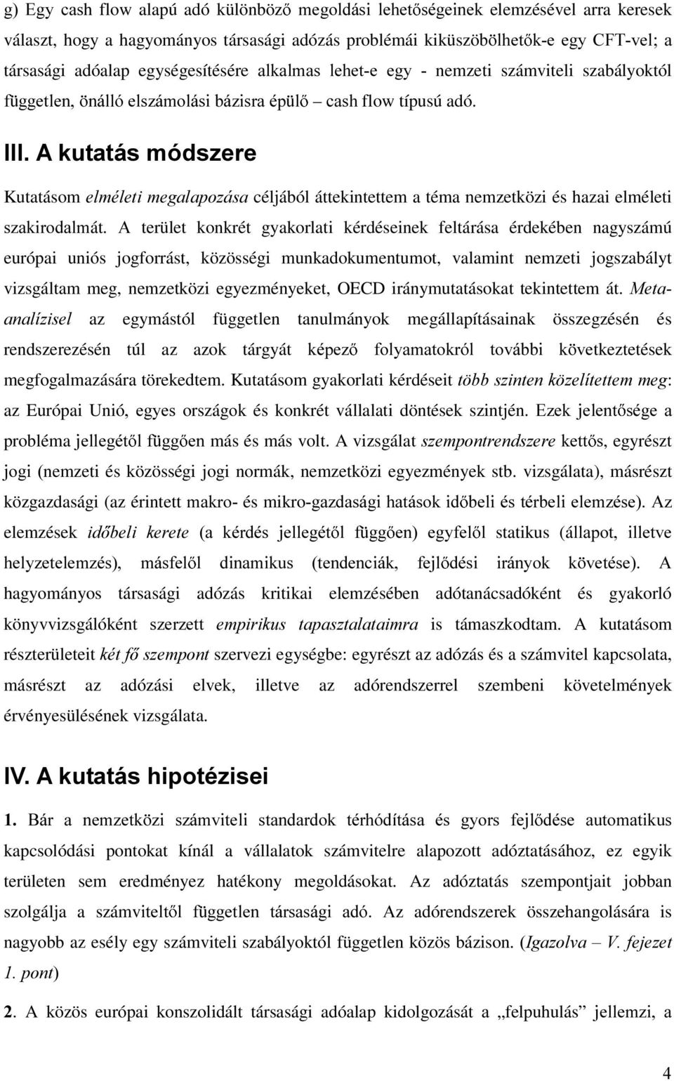 ,,,$nxwdwivpygv]huh Kutatásom HOPpOHWLPHJDODSR]iVD céljából áttekintettem a témaqemzetközi és hazai elméleti V]DNLURGDOPát.