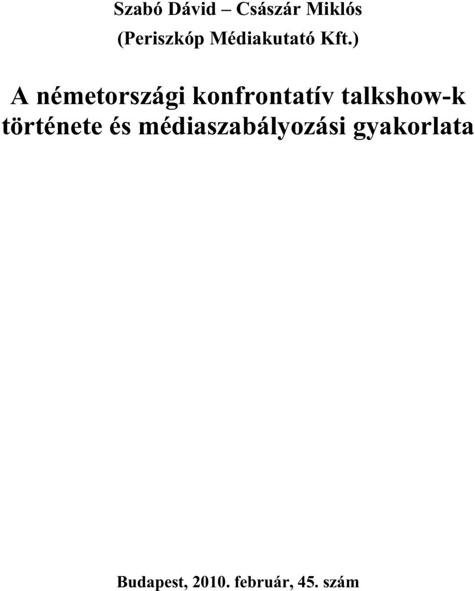 ) A németországi konfrontatív talkshow-k