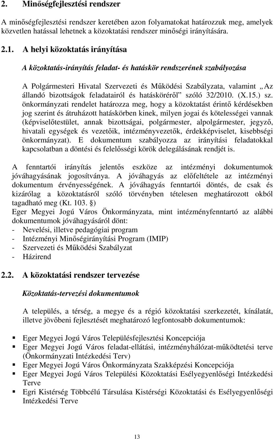 feladatairól és hatásköréről szóló 32/2010. (X.15.) sz.