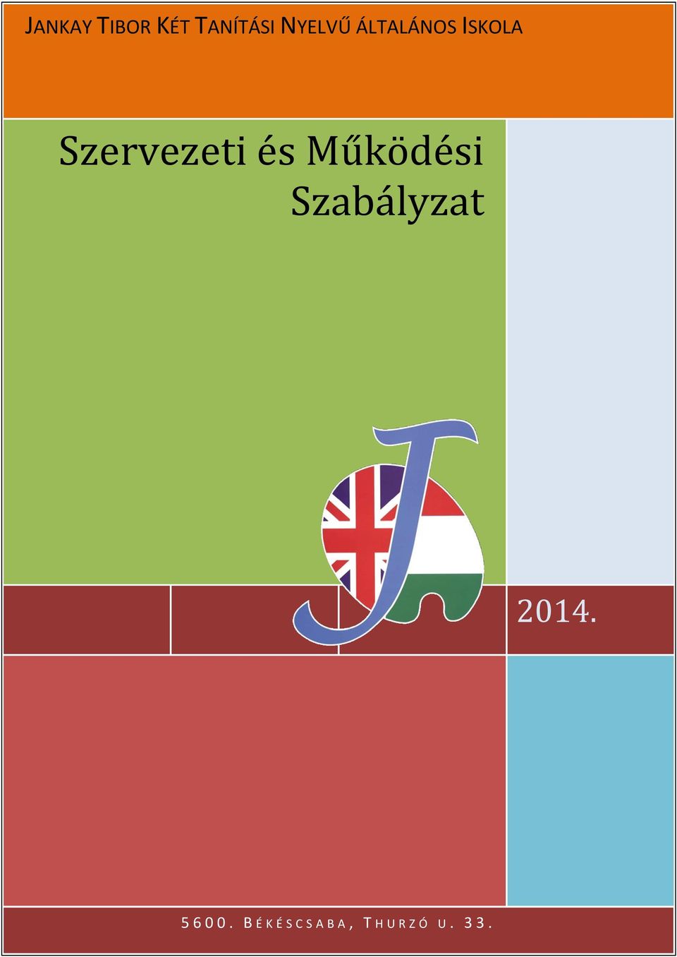 Működési Szabályzat 2014. 5600.