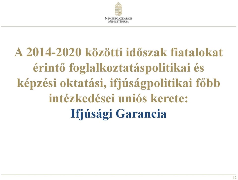 képzési oktatási, ifjúságpolitikai főbb