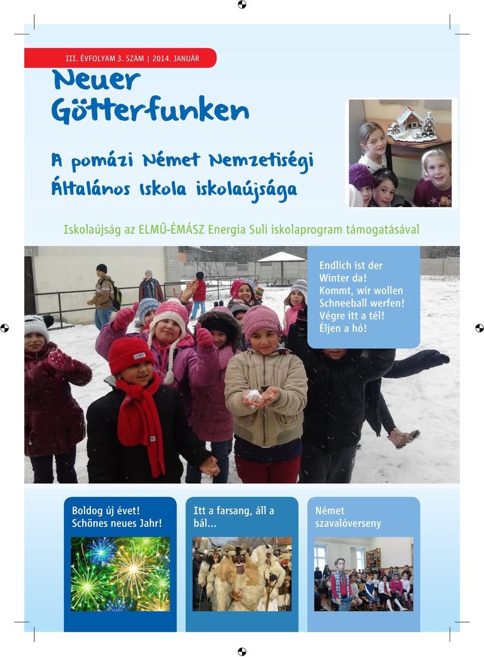 ELMŰ-ÉMÁSZ Energia Suli iskolaprogram támogatásával Endlich ist der Winter da!