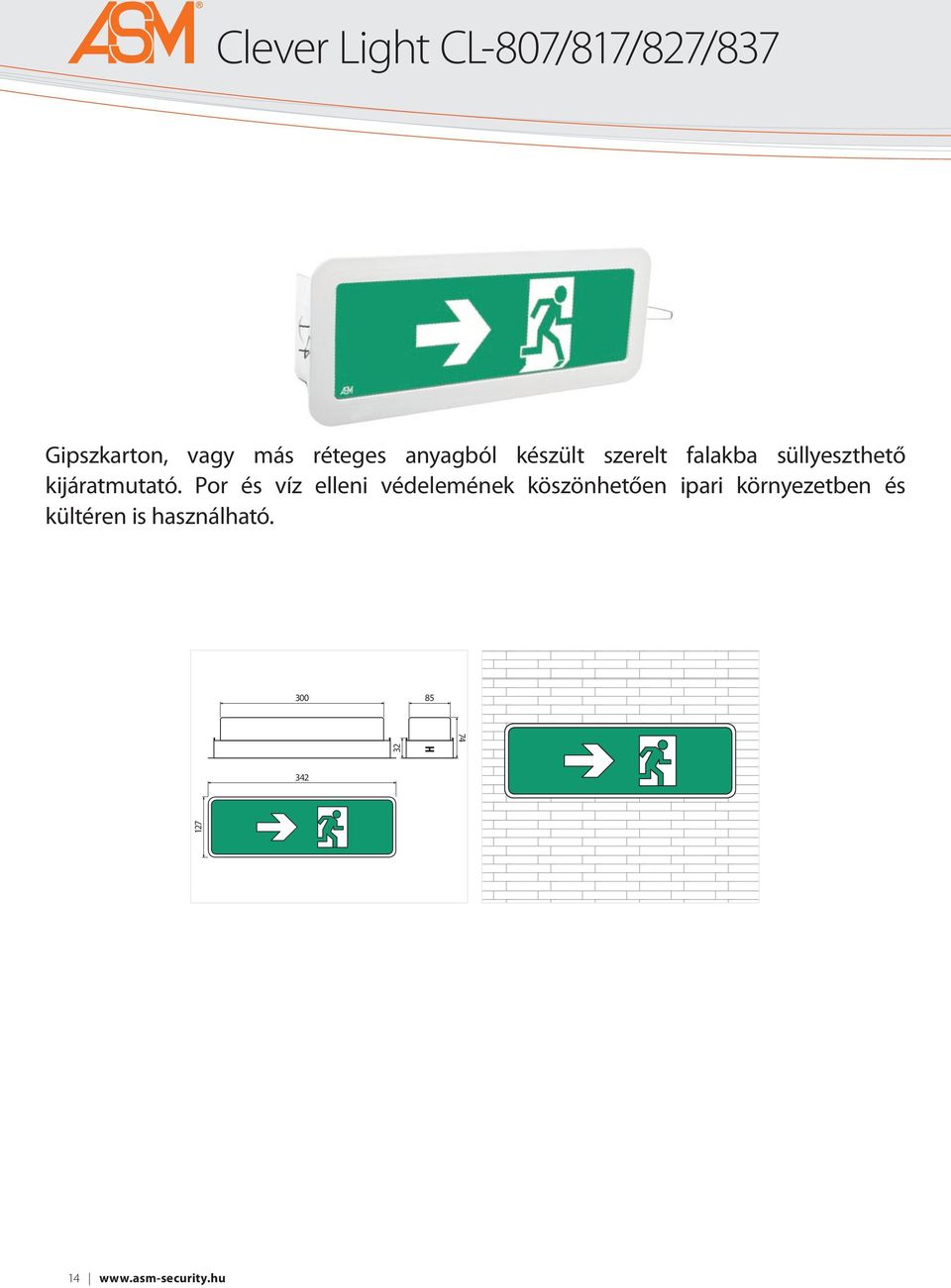 Por és víz elleni védelemének köszönhetően ipari környezetben és