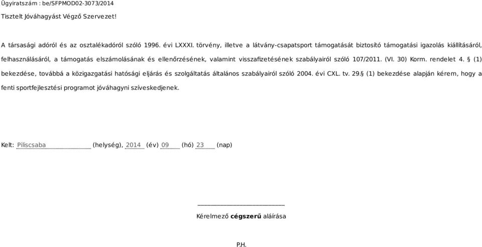 valamint visszafizetésének szabályairól szóló 107/2011. (VI. 30) Korm. rendelet 4.