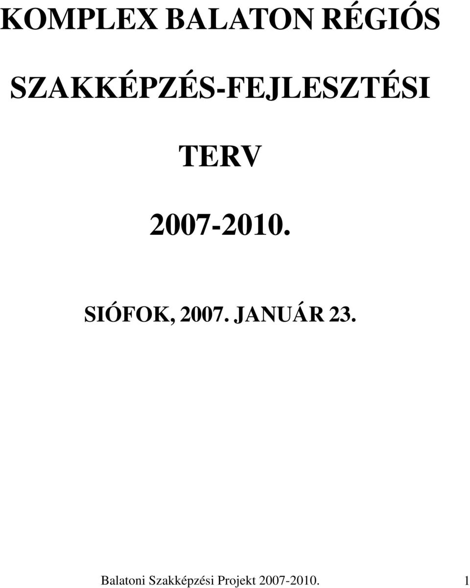 2007-2010. SIÓFOK, 2007.