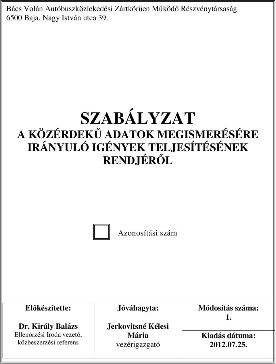 Azonosítási szám Elıkészítette: Dr.