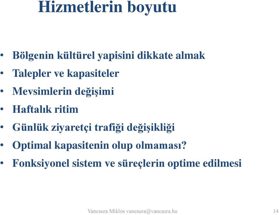 trafiği değişikliği Optimal kapasitenin olup olmaması?