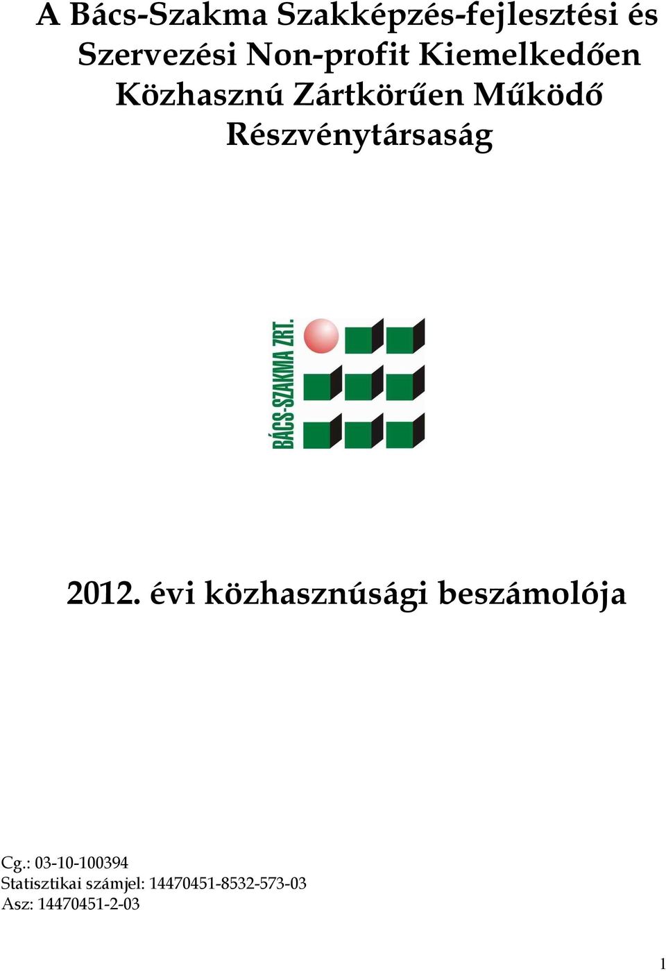 Részvénytársaság 2012. évi közhasznúsági beszámolója Cg.