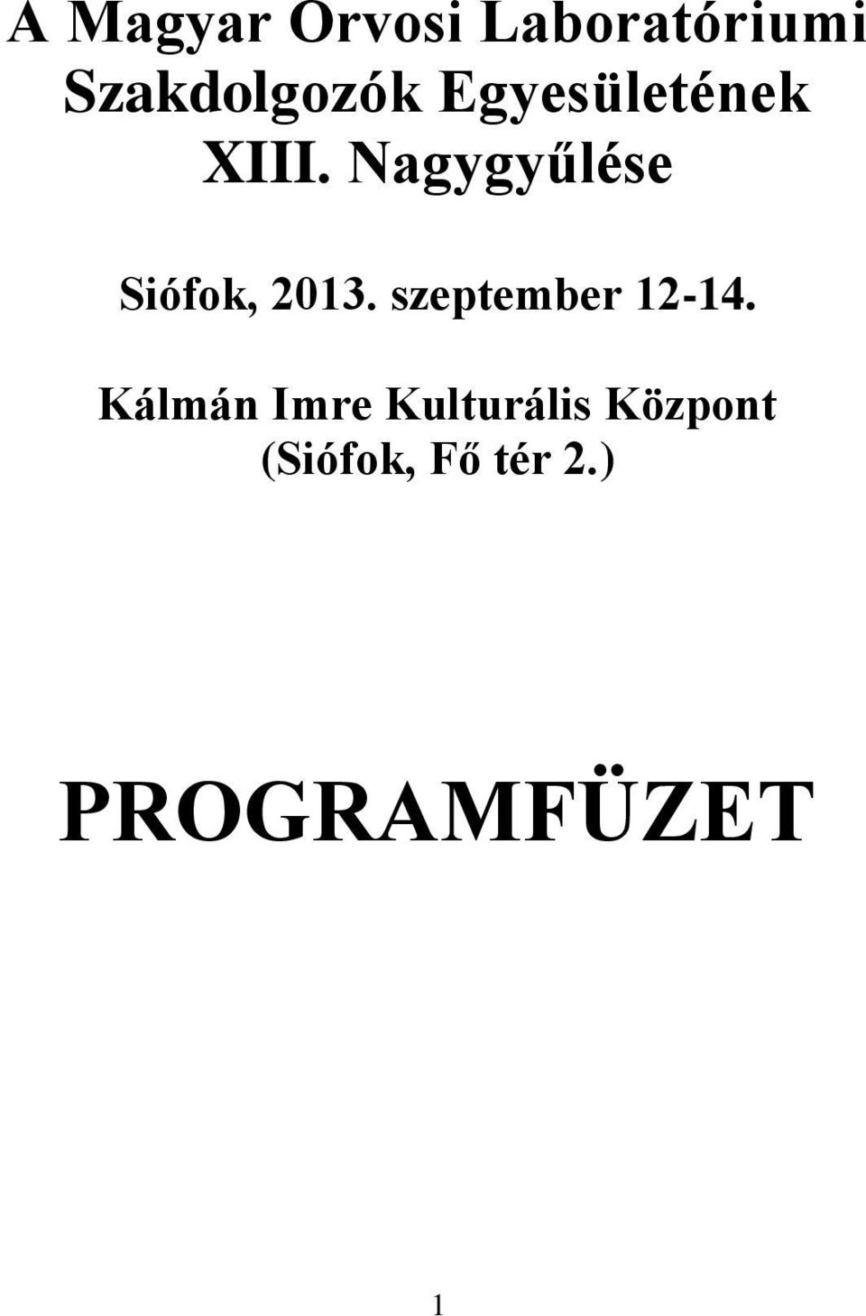 Nagygyűlése Siófok, 2013. szeptember 12-14.