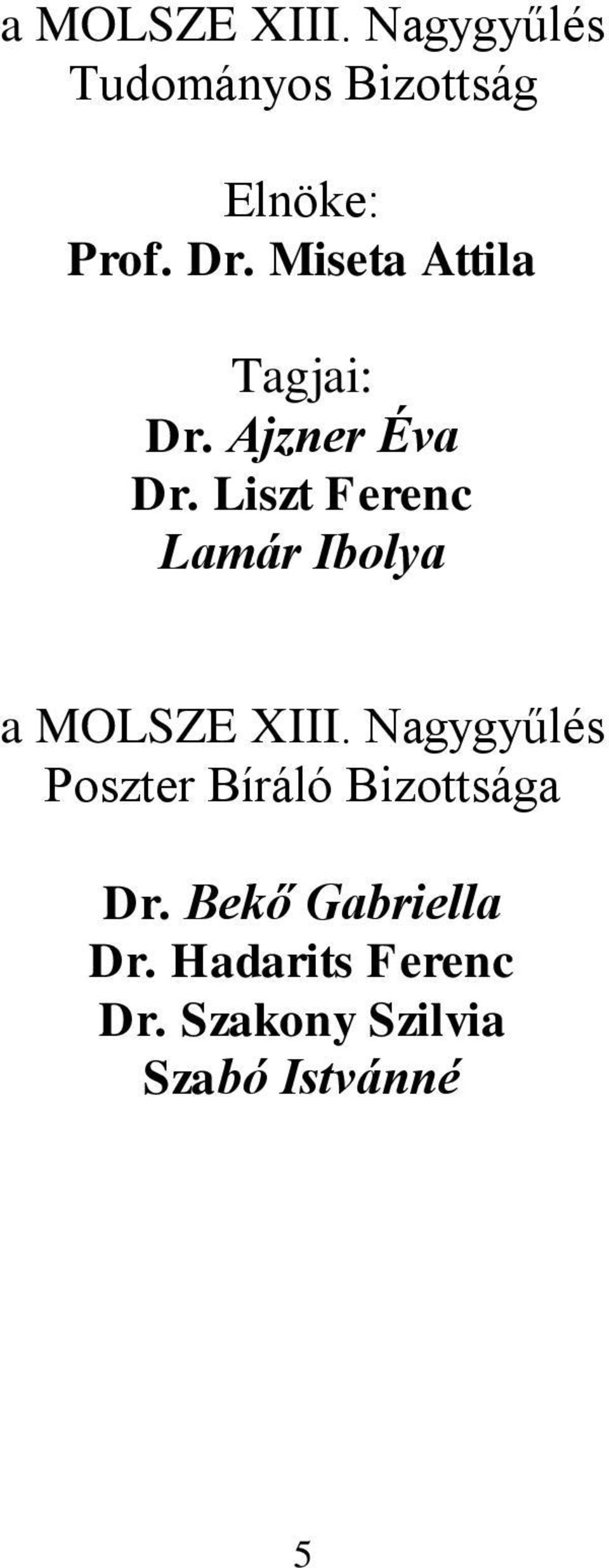 Liszt Ferenc Lamár Ibolya a MOLSZE XIII.